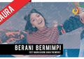 Lagu Baru Naura Berjudul Berani Bermimpi