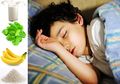Konsumsi 6 Bahan Makanan Ini, Agar Anak Tidur Nyenyak Nanti Malam!