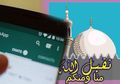 Cara Kirim Ucapan Idul Fitri ke Semua Teman di WhatsApp, Serentak Langsung Tuntas!