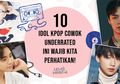 10 Idol Kpop Cowok Underrated Ini Wajib Banget Kita Perhatikan!