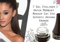 7 Gel Eyeliner Untuk Membuat Makeup Cat Eye Seperti Ariana Grande