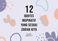 12 Quotes Inspiratif yang Sesuai Zodiak Kita