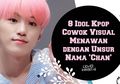8 Idol Kpop Cowok Visual Menawan dengan Unsur Nama ‘Chan’