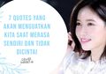 Baca 7 Quotes Ini untuk Menguatkan Kita Saat Merasa Tidak Dicintai!