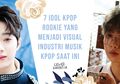 7 Idol Kpop Rookie yang Menjadi Visual Industri Musik Kpop Saat Ini