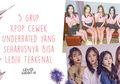 5 Grup Kpop Cewek Underrated yang Seharusnya Bisa Lebih Terkenal
