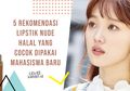 5 Rekomendasi Lipstik Nude Halal yang Cocok Dipakai Mahasiswa Baru