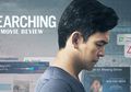 Review Film Searching: Kebenaran Teknologi yang Bikin Emosi Deh!