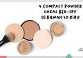 Rekomendasi 4 Compact Powder Lokal Ber-SPF di Bawah 50 Ribu Ini!