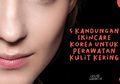 Harus Punya! 5 Kandungan Skincare Korea Untuk Perawatan Kulit Kering