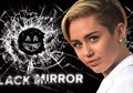 Miley Cyrus Dikabarkan Bakal Muncul di Serial Black Mirror Season 5