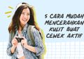 5 Cara Mudah Mencerahkan Kulit Buat Cewek Aktif