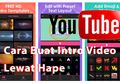 Bingung Bikin Intro Video Youtube? Yuk Bikin Lewat Aplikasi Gratis Ini