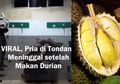 Pria Ini Tewas Setelah Makan Durian dengan Kopi, Ini 4 Minuman yang Pantang Dikonsumsi Bersama Durian!