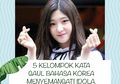 5 Kelompok Kata Gaul Bahasa Korea Untuk Menyemangati Idola. Wajib Dicoba!