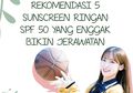 Rekomendasi 5 Sunscreen Ringan SPF 50 yang Enggak Bikin Jerawatan