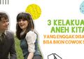 3 Kelakuan Aneh Kita yang Enggak Disadari Bisa Bikin Cowok Suka