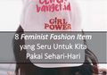 8 Feminist Fashion Item yang Seru Untuk Kita Pakai Sehari-hari