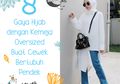 8 Gaya Hijab dengan Kemeja Oversized Buat Cewek Bertubuh Pendek