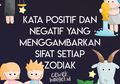Kata Positif dan Negatif yang Menggambarkan Sifat Setiap Zodiak!