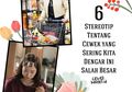 6 Stereotip Tentang Cewek yang Sering Kita Dengar Ini Salah Besar