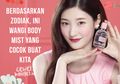 Berdasarkan Zodiak, Ini Wangi Body Mist yang Cocok Buat Kita