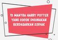 12 Mantra Harry Potter yang Cocok Digunakan Berdasarkan Zodiak