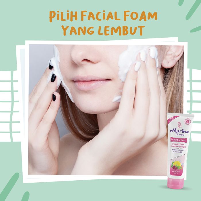 Pilih facial foam yang lembut