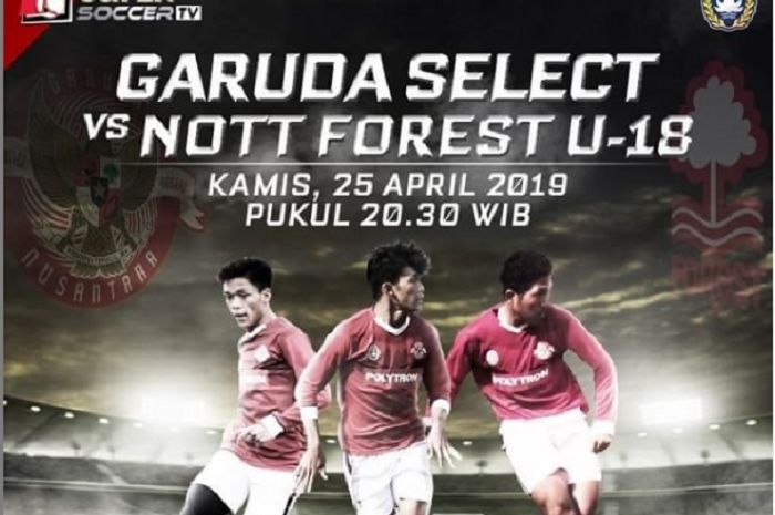 Live streaming Garuds Select Vs Nottingham Forest, Kamis (25/4/2019)