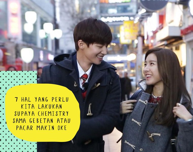 7 Hal Yang Perlu Kita Lakukan Supaya Chemistry Sama Gebetan Atau Pacar Makin Oke Semua Halaman Cewekbanget 7 Hal Yang Perlu Kita Lakukan Supaya Chemistry Sama Gebetan Atau Pacar Makin Oke Semua Halaman Cewekbanget