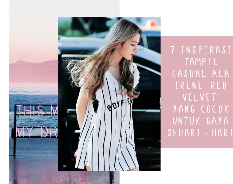 7 Inspirasi Tampil Casual Ala Irene Red Velvet Yang Cocok Untuk Gaya Sehari Hari Cewekbanget