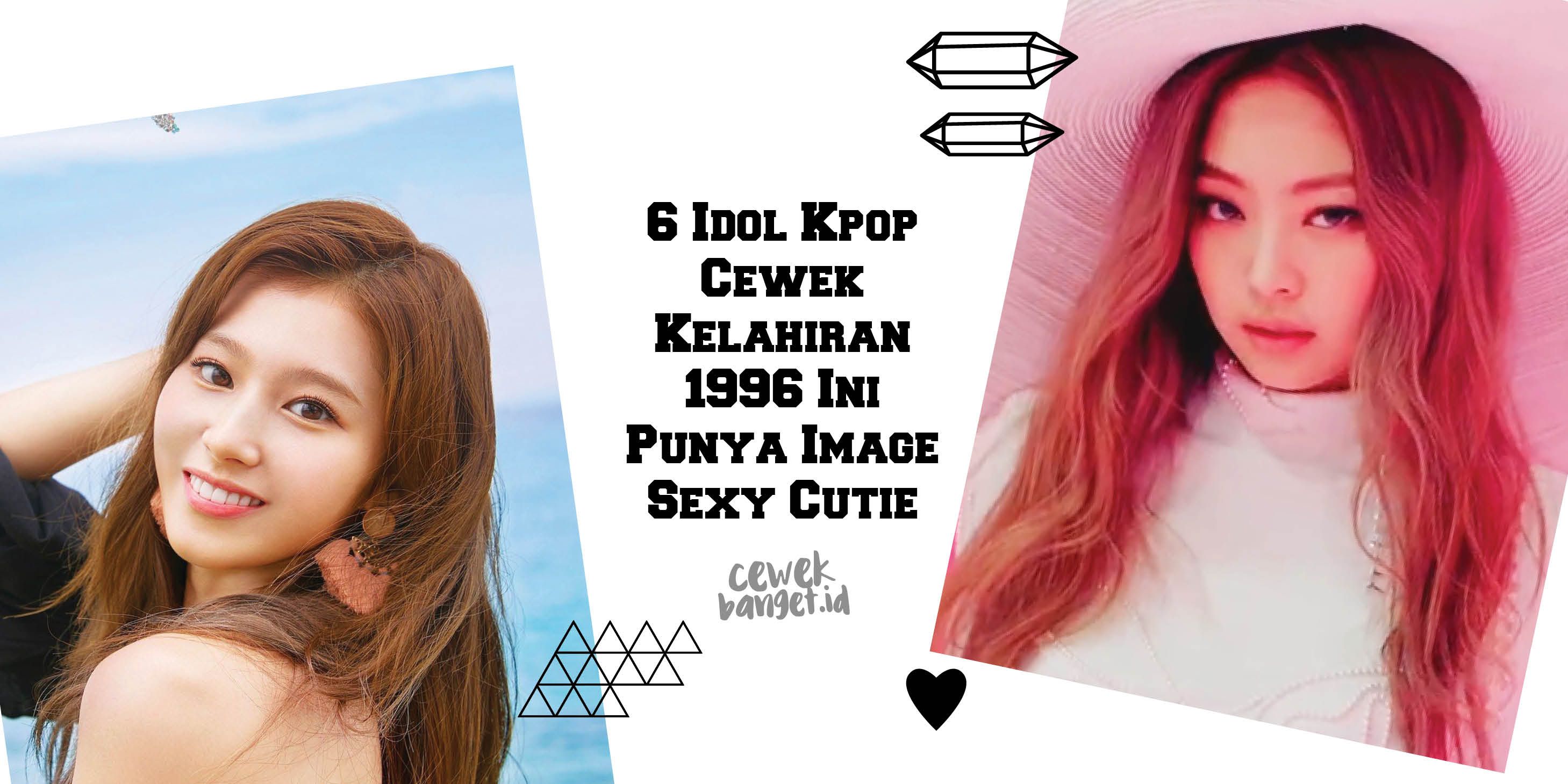 6 Idol Kpop Cewek Kelahiran 1996 Ini Punya Image Sexy Cutie Cewekbanget