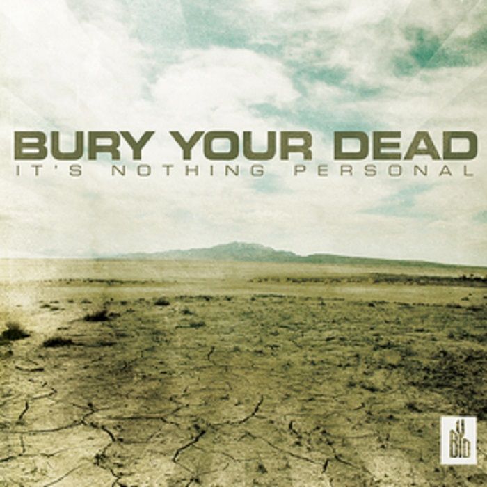 Bury Your Dead – It’s Nothing Personal (2009)