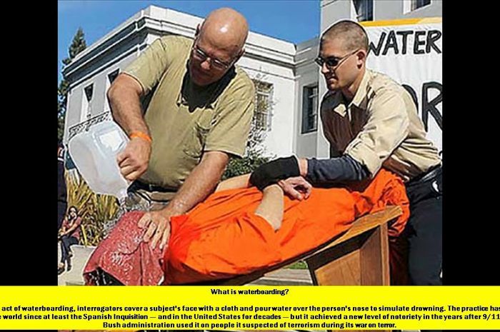 waterboarding, cara murah tapi kejam yang biasa dipraktikkan agen CIA untuk menyiksa korbannya.