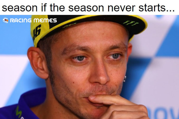 Meme MotoGP, Kalau MotoGP 2020 tidak ada maka ini berarti bukan season terakhir MotoGP bagi Valentino Rossi