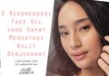5 Rekomendasi Face Oil yang Dapat Mengatasi Kulit Berjerawat