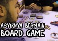 Bisa Bermain dengan Banyak Teman, Cari Tahu Tentang Board Game, yuk!