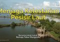 Yuk, Kita Jaga Kelestarian Pesisir Laut dengan Menabur Bibit Mangrove!