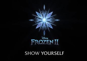Lirik Lagu Frozen II Berjudul Show Yourself yang Dinyanyikan Idina Menzel dan Evan Rachel Wood