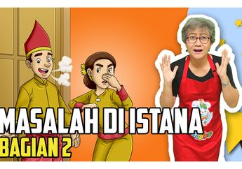 Dongeng Anak: Masalah di Istana Bagian 2 #MendongenguntukCerdas
