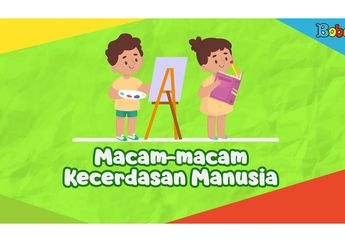 Ternyata Ada 8 Macam Kecerdasan Manusia, Mana yang Kamu Miliki?