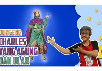 Dongeng Anak: Raja Charles dan Ular #MendongenguntukCerdas