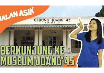 Mau Tahu Sejarah Kemerdekaan Indonesia? Kunjungi Museum Joang 45, yuk!