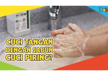 Cuci Tangan dengan Sabun Cuci Piring Bisa Bikin Iritasi, Benarkah?