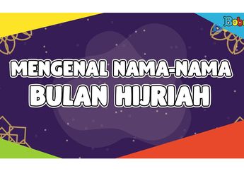 Tak Hanya Ramadan, Ini Dia Nama-Nama Bulan dalam Kalender Hijriah