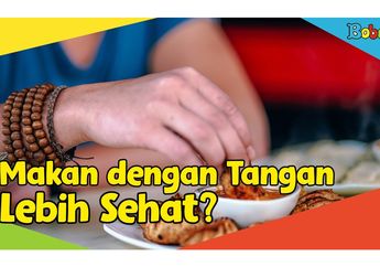 Sering Makan dengan Tangan Tanpa Sendok? Ternyata Ada Manfaatnya!