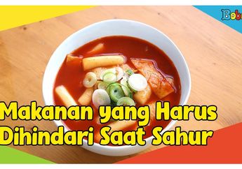 4 Makanan yang Harus Dihindari saat Sahur, Salah Satunya Makanan Pedas