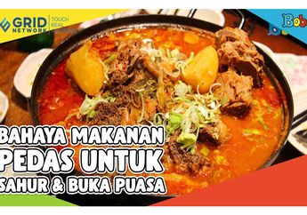 Gawat! Ini Bahaya Makanan Pedas Jika Dimakan saat Sahur dan Buka Puasa