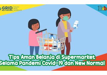 Tips Aman Belanja di Supermarket saat Pandemi COVID-19 dan New Normal