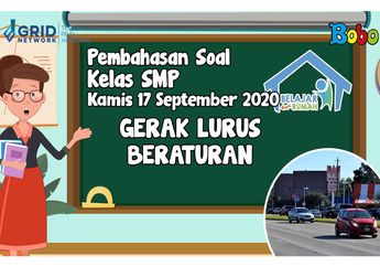 Latihan Soal tentang Gerak Lurus Beraturan, Lihat Caranya di Video Ini